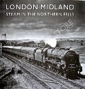 Book cover of London Midland Steam in the Northern Fells  by CROSS, Derek 
